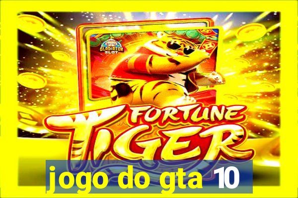 jogo do gta 10